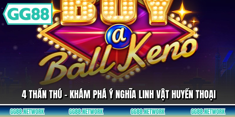 4 Thần Thú - Khám Phá Ý Nghĩa Linh Vật Huyền Thoại