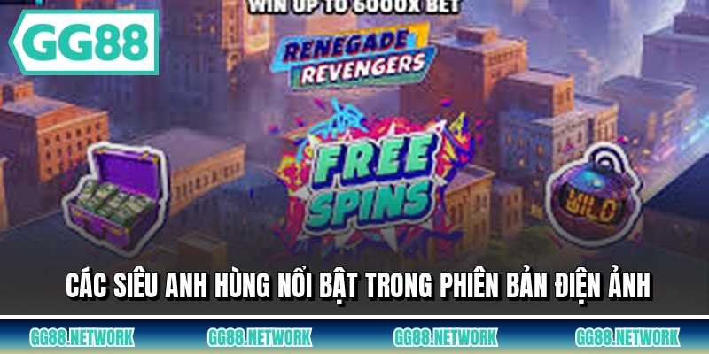 Các siêu anh hùng nổi bật trong phiên bản điện ảnh