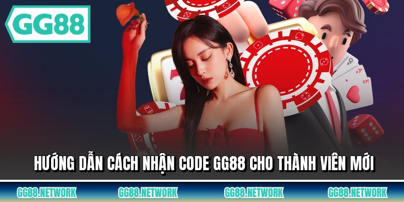 Hướng dẫn cách nhận code GG88 cho thành viên mới
