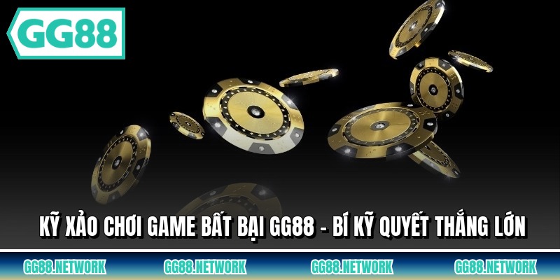 Kỹ Xảo Chơi Game Bất Bại GG88 - Bí Kỹ Quyết Thắng Lớn