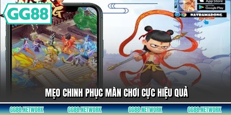 Mẹo chinh phục màn chơi cực hiệu quả