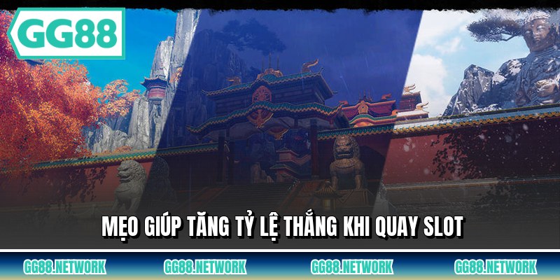 Mẹo giúp tăng tỷ lệ thắng khi quay slot