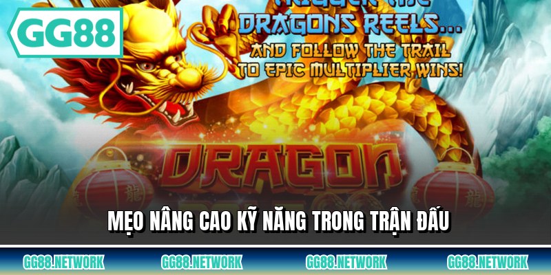 Mẹo nâng cao kỹ năng trong trận đấu