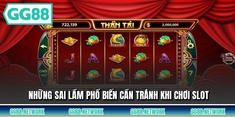 Những sai lầm phổ biến cần tránh khi chơi slot